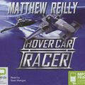 Cover Art for 9781921415272, Hover Car Racer by Matthew Reilly