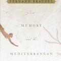 Cover Art for 9780375703997, Memory and the Mediterranean by Fernand Braudel