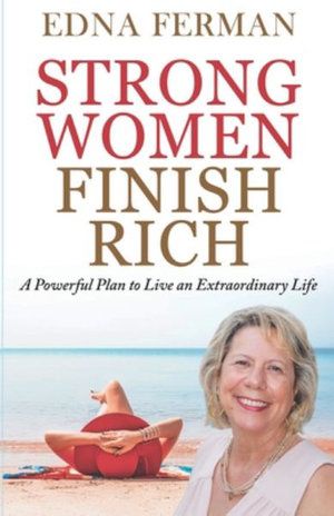 Cover Art for 9781649453082, Strong Women Finish Rich: A Powerful Plan To Live An Extraordinary Life by Edna Ferman