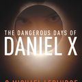 Cover Art for 9780316032667, The Dangerous Days of Daniel X by James Patterson, Michael Ledwidge