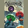 Cover Art for B0752WDQKK, Nevermoor: The Trials of Morrigan Crow by Jessica Townsend
