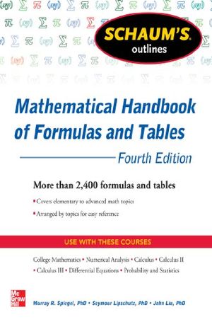 Cover Art for B00AK8FC96, Schaum's Outline of Mathematical Handbook of Formulas and Tables, 4th Edition: 2,400 Formulas + Tables (Schaum's Outlines) by Seymour Lipschutz, Murray R. Spiegel, John Liu