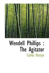 Cover Art for 9781117037158, Wendell Phillips by Carlos Martyn