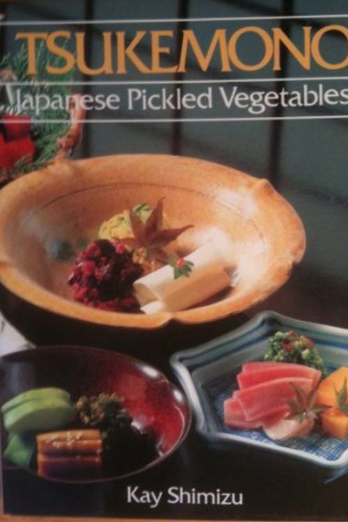 Cover Art for 9784079750103, Tsukemono: Japanese Pickled Vegetables by Kay Shimizu