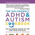 Cover Art for 9781631595523, The Kid-Friendly ADHD & Autism Cookbook, 3rd edition: The Ultimate Guide to Diets that Work by Pamela J Compart, Dana Laake