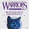 Cover Art for 9780061923692, Warriors Super Edition: Bluestar's Prophecy by Erin Hunter, Wayne McLoughlin