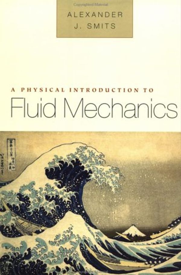 Cover Art for 9780471253495, A Physical Introduction to Fluid Mechanics by Alexander J. Smits