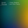 Cover Art for B07Z5KHZDR, Green Shadows and other poems by Gerald Murnane