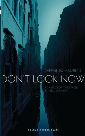 Cover Art for 9781840027303, Don’t Look Now by Du Maurier, Daphne