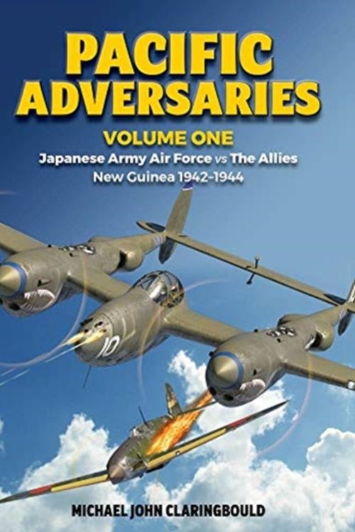 Cover Art for 9780646803142, Pacific Adversaries - Volume One by Michael Claringbould