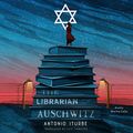 Cover Art for B076B3KPF4, The Librarian of Auschwitz by Antonio Iturbe