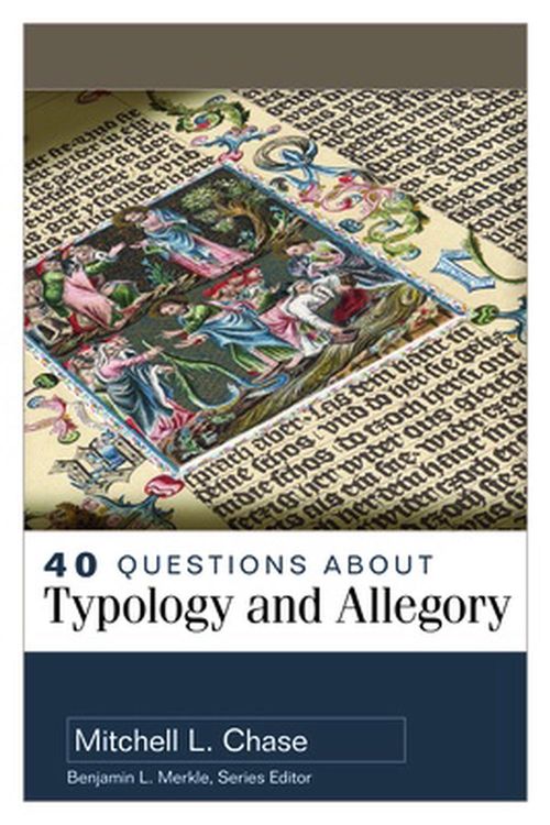 Cover Art for 9780825446382, 40 Questions About Typology and Allegory (40 Questions Series) by Mitchell Chase