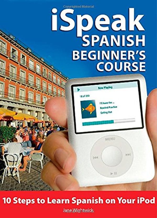 Cover Art for 9780071546348, ISpeak Spanish Course for Beginners by Jane Wightwick