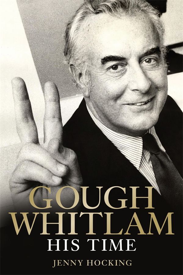 Cover Art for 9780522857931, Gough Whitlam: His Time by Jenny Hocking