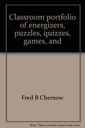 Cover Art for 9780131362918, Classroom portfolio of energizers, puzzles, quizzes, games, and brain teasers by Fred Chernow