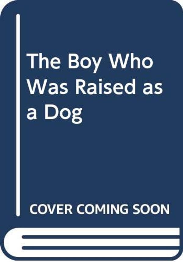 Cover Art for 9788994210896, The Boy Who Was Raised as a Dog by Bruce Perry