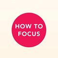 Cover Art for B09FDYPNK7, How to Focus by Thich Nhat Hanh