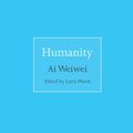 Cover Art for 9781400890347, Humanity by Weiwei Ai, Larry Warsh
