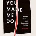 Cover Art for 9781787383685, See What You Made Me Do by Jess Hill
