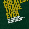Cover Art for 9780670918379, The Greatest Trade Ever by Gregory Zuckerman