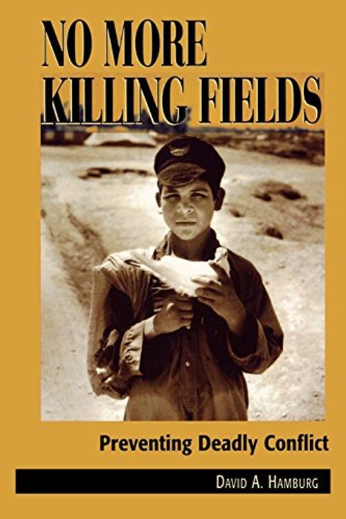 Cover Art for 9780742516755, No More Killing Fields: Preventing Deadly Conflict by David A. Hamburg