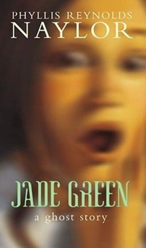 Cover Art for 9780689820021, Jade Green by Phyllis Reynolds Naylor