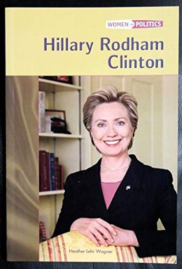 Cover Art for 9780791079997, Hillary Rodham Clinton by Heather Lehr Wagner