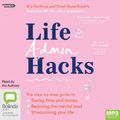 Cover Art for 9781460740231, Life Admin Hacks by Mia Northrop, Dinah Rowe-Roberts