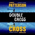 Cover Art for 9781549115622, Double Cross: Library Edition (Alex Cross) by James Patterson