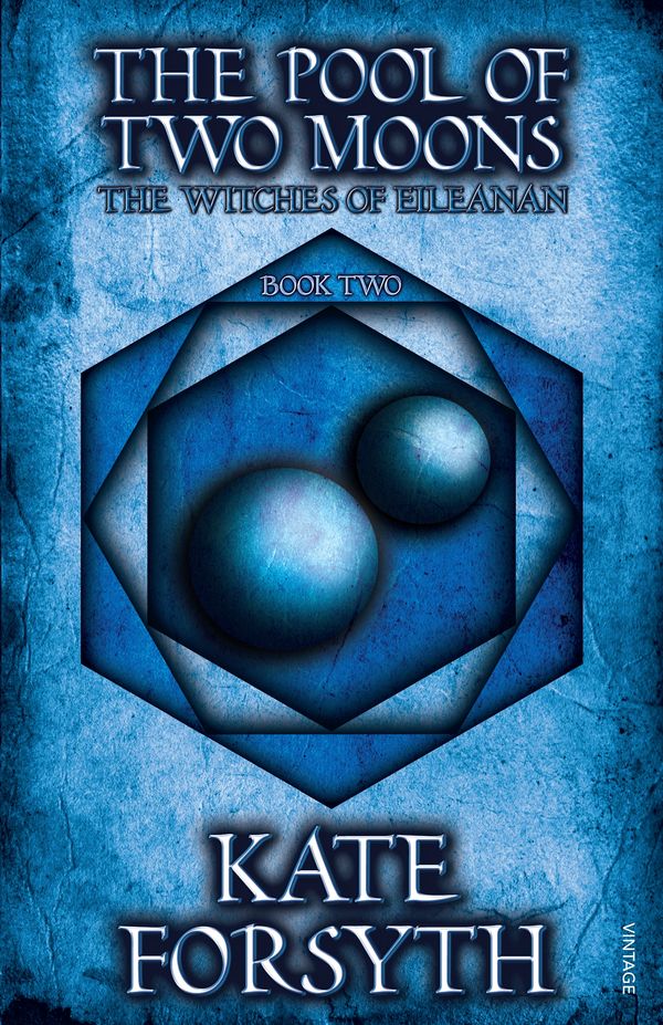 Cover Art for 9781742744872, The Witches of Eileanan 2: The Pool of Two Moons by Kate Forsyth