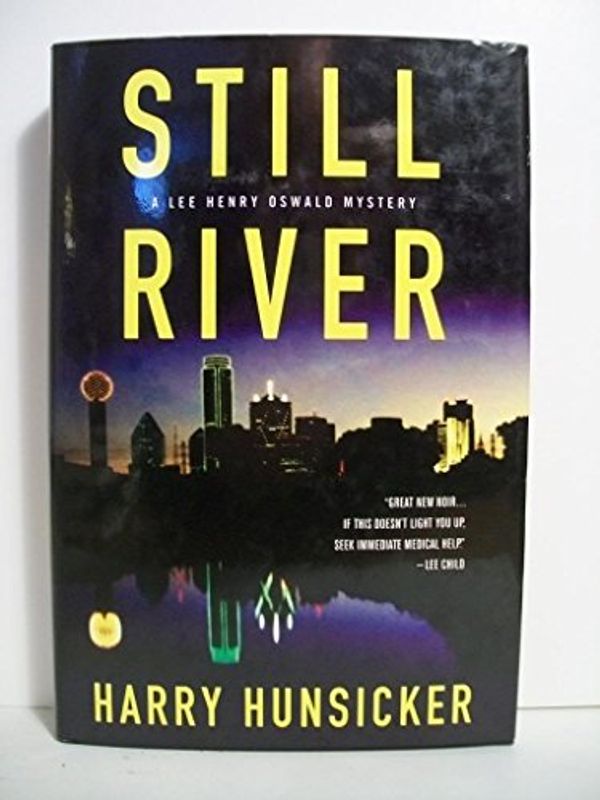 Cover Art for 9780312337872, Still River (Lee Henry Oswald Mystery Series #1) by Harry Hunsicker