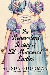 Cover Art for 9798885790628, The Benevolent Society of Ill-Mannered Ladies: A Novel of Mystery and Adventure: 1 by Alison Goodman