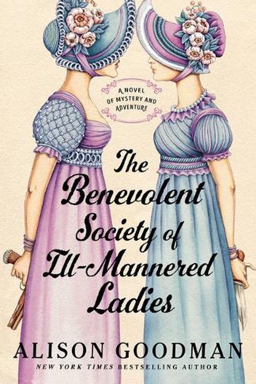 Cover Art for 9798885790628, The Benevolent Society of Ill-Mannered Ladies: A Novel of Mystery and Adventure: 1 by Alison Goodman