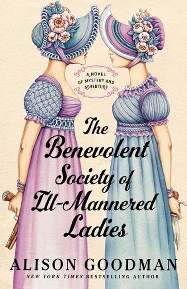 Cover Art for 9798885790628, The Benevolent Society of Ill-Mannered Ladies: A Novel of Mystery and Adventure: 1 by Alison Goodman