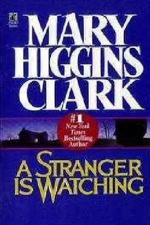 Cover Art for 9780671741204, A Stranger is Watching by Mary Higgins Clark