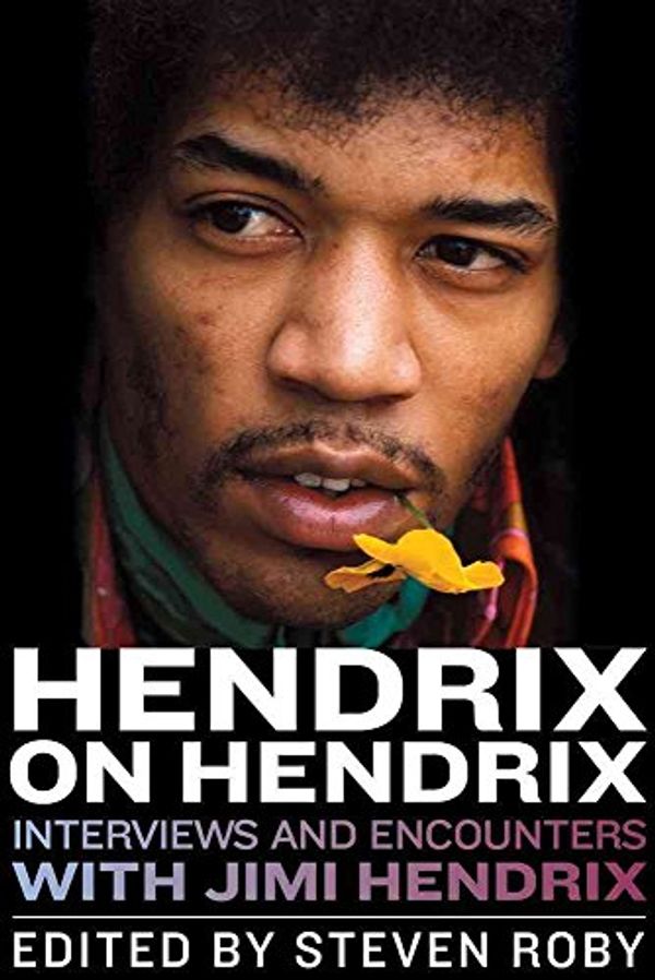 Cover Art for 9781613743225, Hendrix on Hendrix by Steven Roby