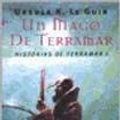 Cover Art for 9789505470723, Historias de Terramar 1 Un Mago de Terramar by Le Guin, Ursula K.