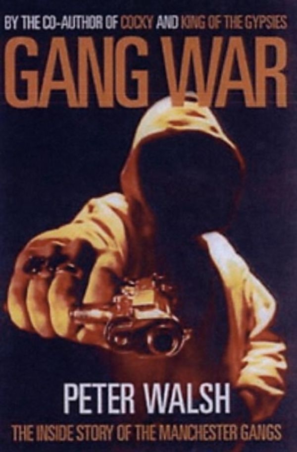 Cover Art for 9781903854297, Gang War: The Inside Story of the Manchester Gangs by Peter Walsh