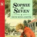 Cover Art for 9780744536980, Sophie is Seven by King-Smith, Dick
