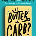 Cover Art for 9780349419299, Is Butter a Carb?: Unpicking Fact from Fiction in the World of Nutrition by Rosie Saunt