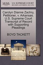 Cover Art for 9781270666479, Carolyn Dianne Zachry, Petitioner, V. Arkansas. U.S. Supreme Court Transcript of Record with Supporting Pleadings by Boyd Tackett