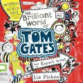 Cover Art for 9781486294428, The Brilliant World of Tom Gates (Tom Gates (1)) by Liz Pichon