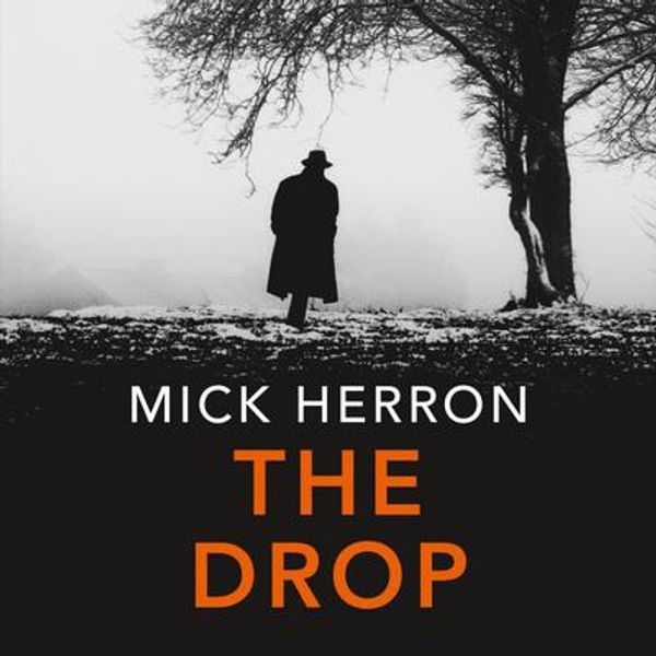 Cover Art for 9781473683181, The Drop: A Slough House Novella 1 by Mick Herron, Sean Barrett