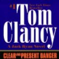 Cover Art for 9781101001219, Clear and Present Danger by Tom Clancy