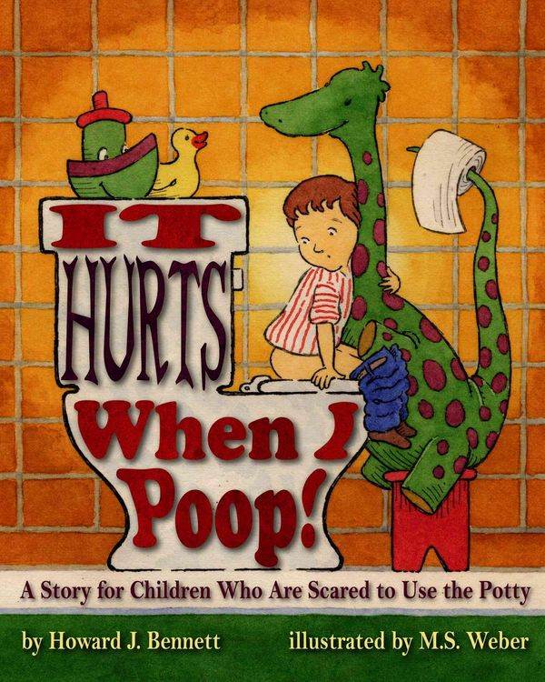 Cover Art for 9781433801310, It Hurts When I Poop! by Howard J. Bennett