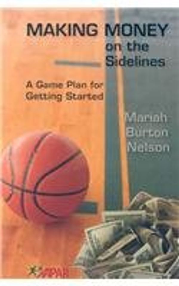 Cover Art for 9780883148617, Making Money on the Sidelines: A Game Plan for Getting Started by Mariah Burton Nelson