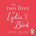 Cover Art for B07LCS6N4Y, The Two Lives of Lydia Bird by Josie Silver