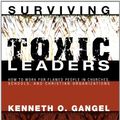 Cover Art for 9781556350900, Surviving Toxic Leaders by Kenneth O. Gangel