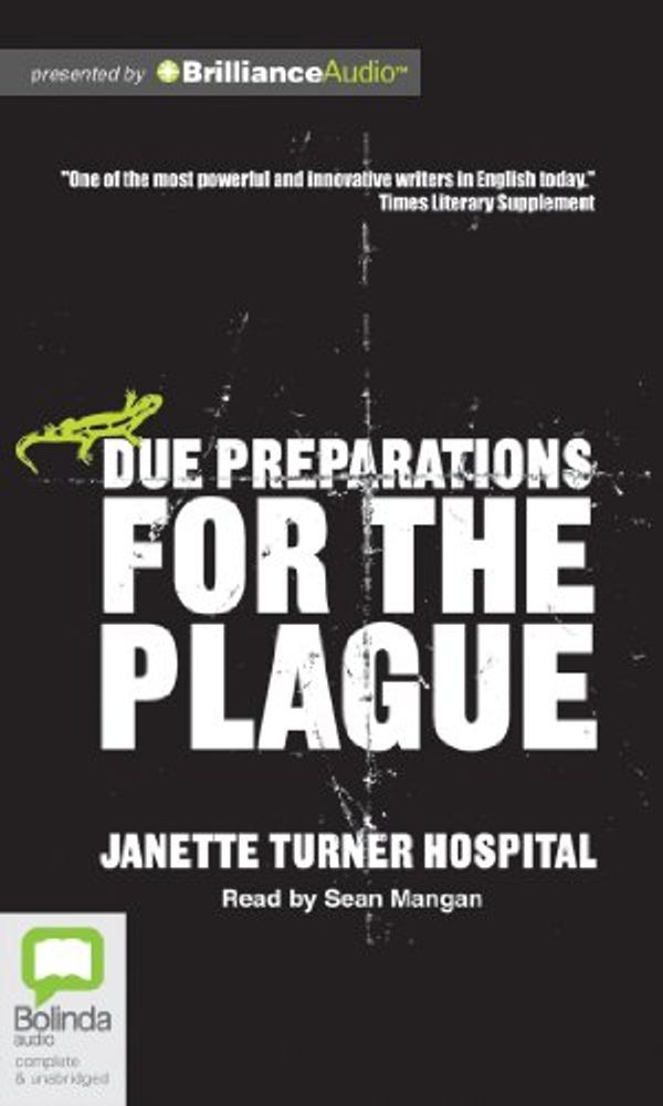 Cover Art for 9781743109816, Due Preparations for the Plague by Janette Turner Hospital