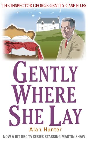 Cover Art for 9781472108692, Gently Where She Lay by Alan Hunter